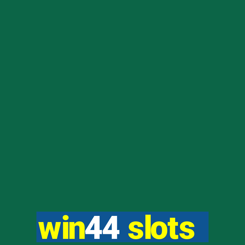 win44 slots