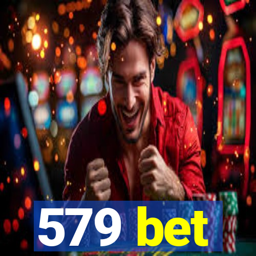 579 bet