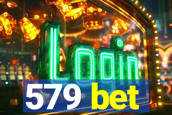 579 bet