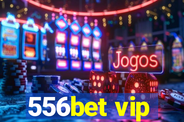 556bet vip