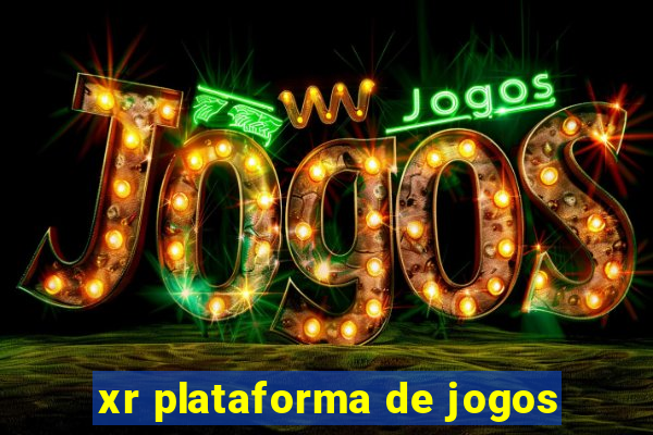 xr plataforma de jogos