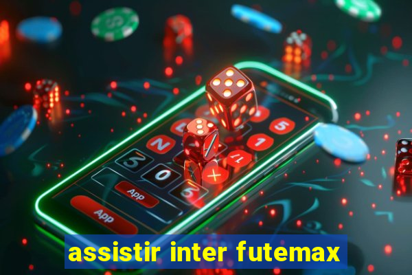 assistir inter futemax