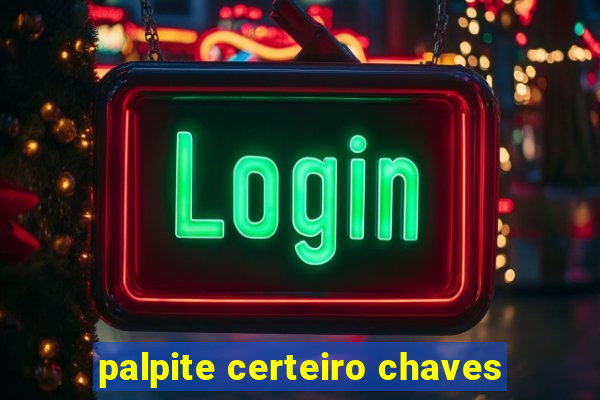 palpite certeiro chaves