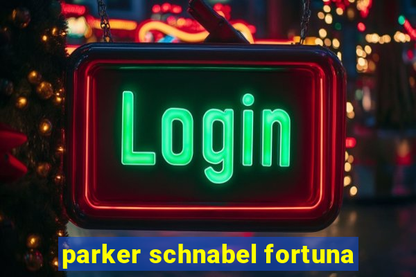 parker schnabel fortuna