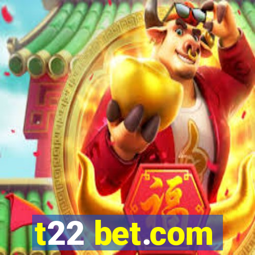 t22 bet.com