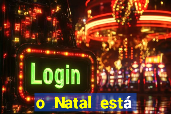 o Natal está chegando mensagem esta chegando o natal mensagem