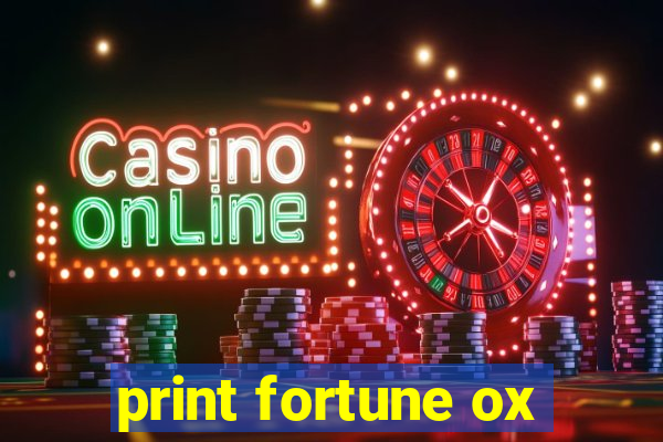 print fortune ox