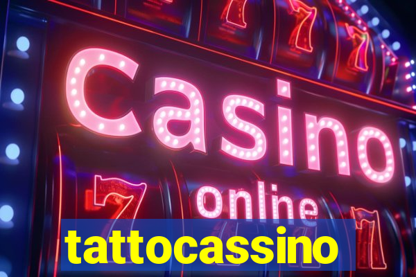 tattocassino