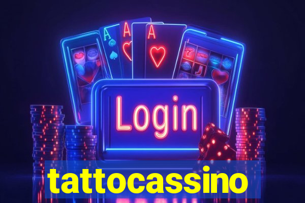 tattocassino