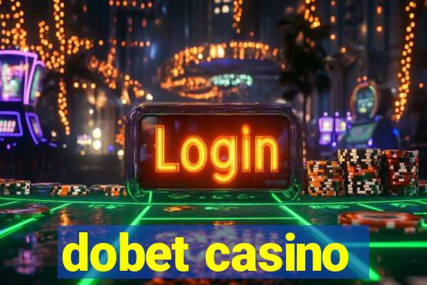 dobet casino