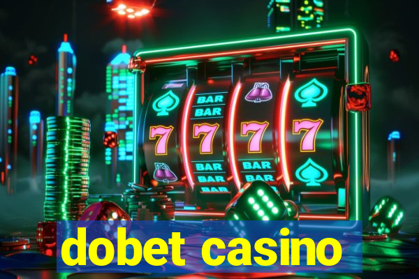 dobet casino