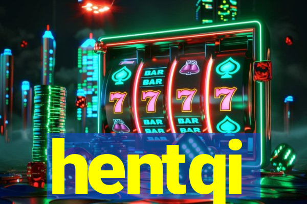 hentqi