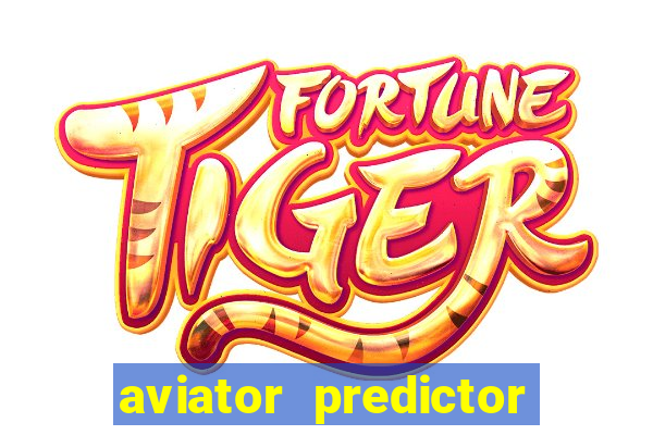 aviator predictor v4.0 download