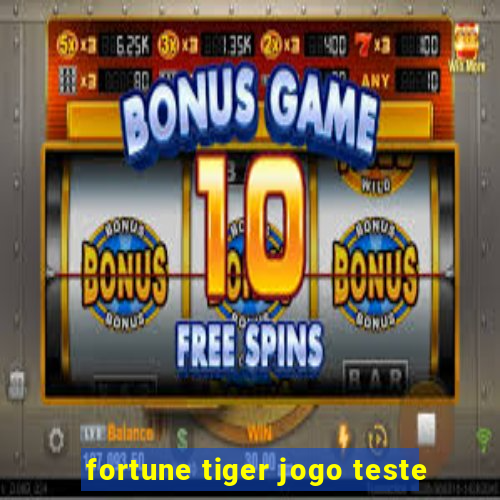 fortune tiger jogo teste