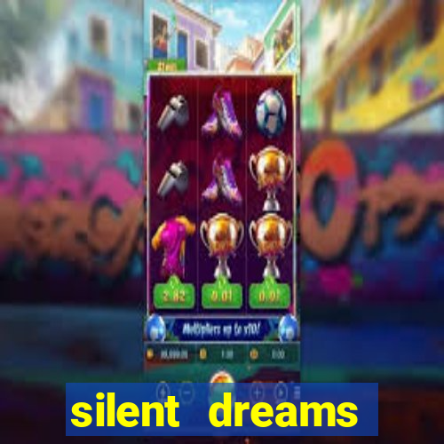 silent dreams reclame aqui