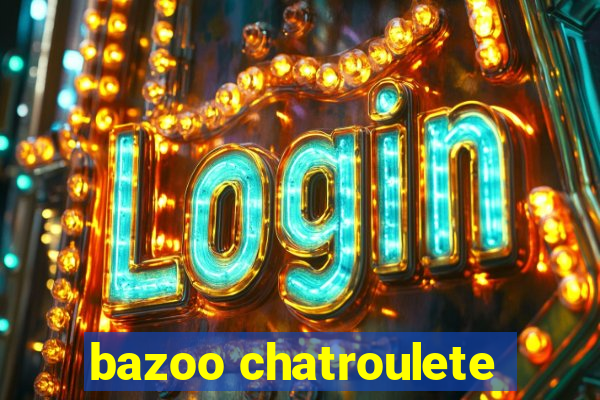 bazoo chatroulete