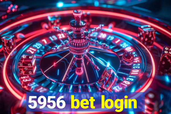 5956 bet login