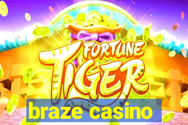 braze casino