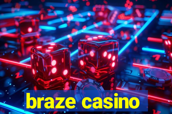 braze casino