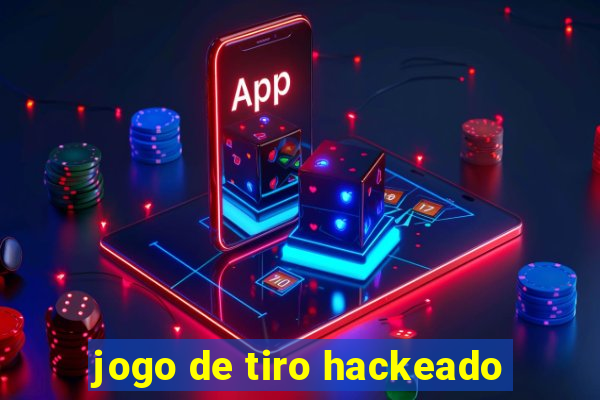 jogo de tiro hackeado