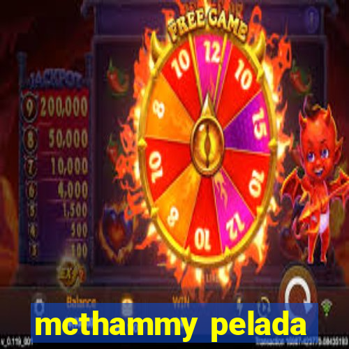 mcthammy pelada