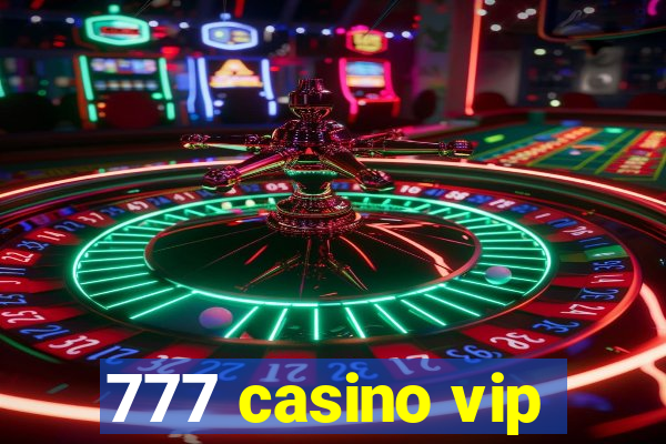 777 casino vip