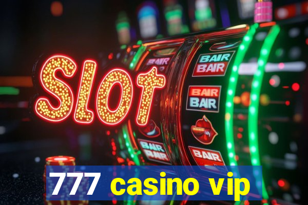 777 casino vip