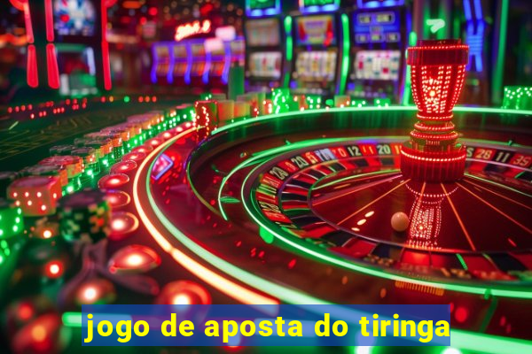 jogo de aposta do tiringa