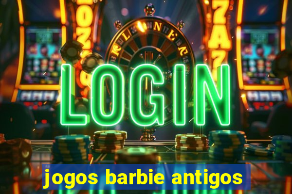 jogos barbie antigos