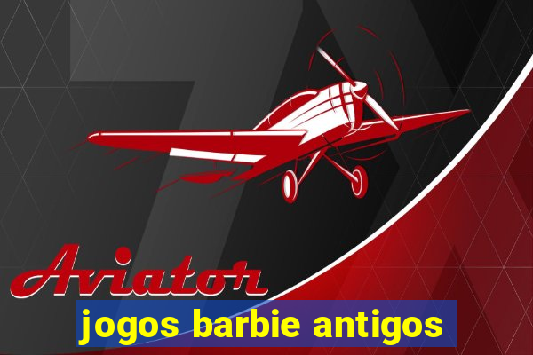 jogos barbie antigos