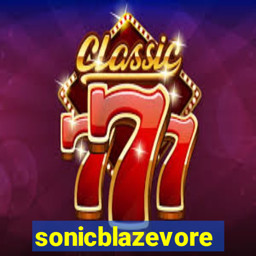 sonicblazevore