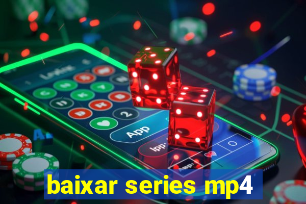 baixar series mp4