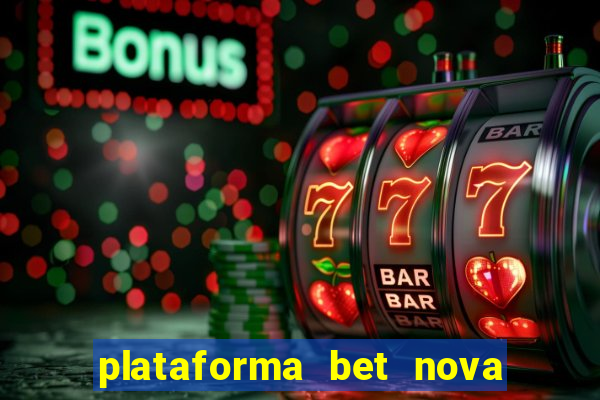 plataforma bet nova pagando no cadastro