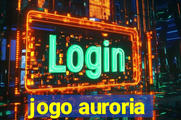 jogo auroria