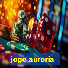 jogo auroria