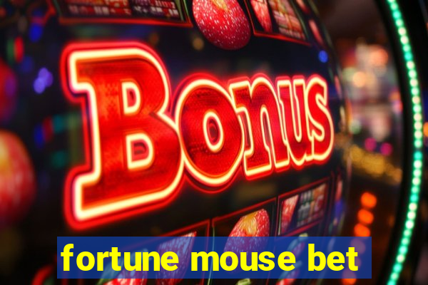 fortune mouse bet