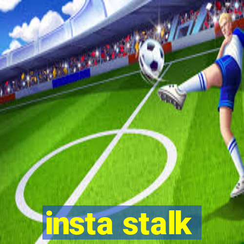 insta stalk