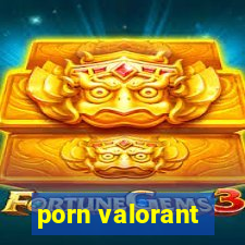 porn valorant