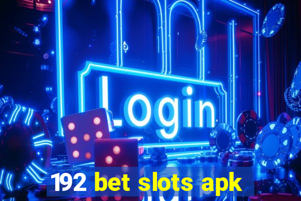 192 bet slots apk