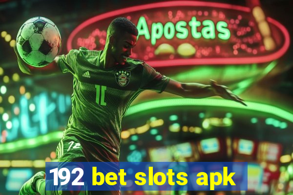 192 bet slots apk