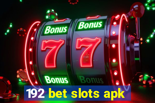 192 bet slots apk