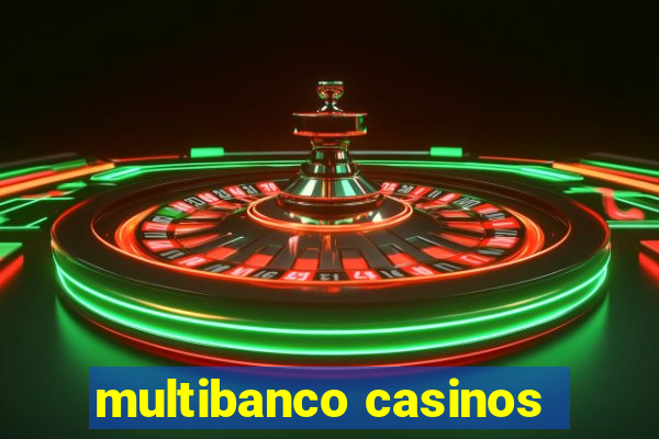 multibanco casinos