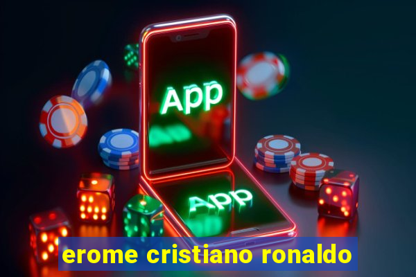 erome cristiano ronaldo