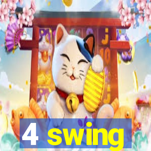 4 swing