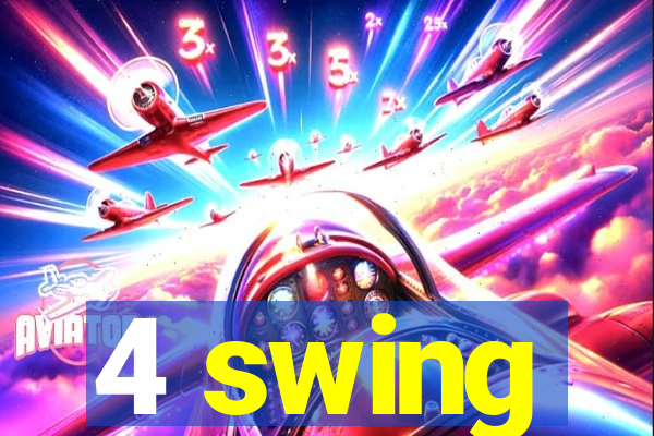 4 swing