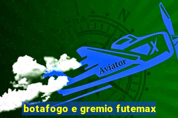 botafogo e gremio futemax