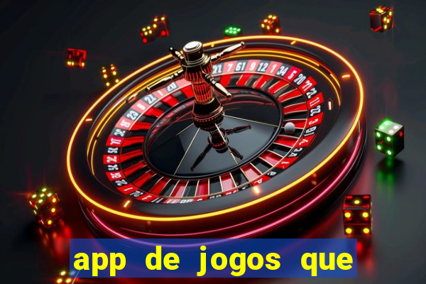 app de jogos que ganha dinheiro de verdade