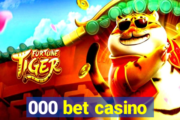 000 bet casino