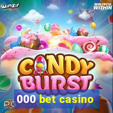 000 bet casino