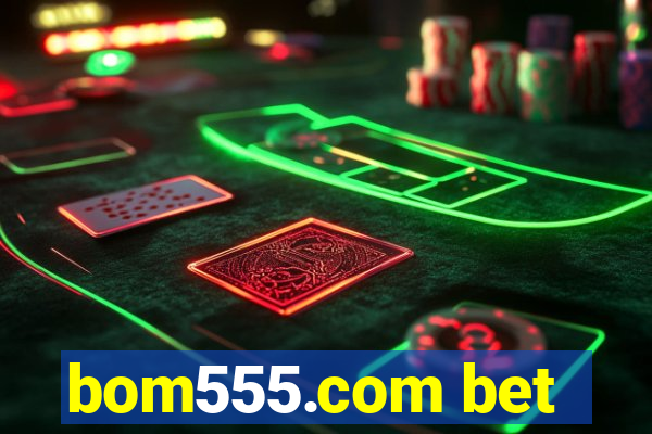 bom555.com bet